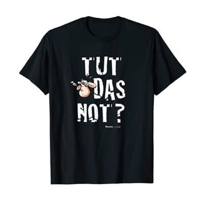 T-Shirt Röhricht mit Spruch: Tut das Not?